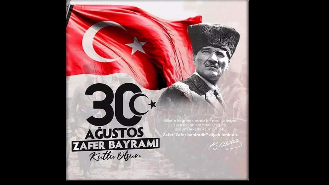 Bağımsızlık mücadelemizin en büyük zaferi, 30 Ağustos Zafer Bayramı'mız kutlu olsun